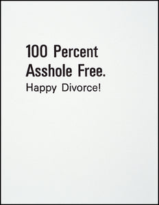 100 Percent Asshole Free. Happy Divorce! Greeting Card