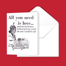 Load image into Gallery viewer, All you need is love... Greeting Card