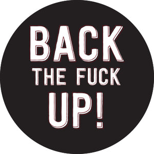 Back The F@#K Up! Button