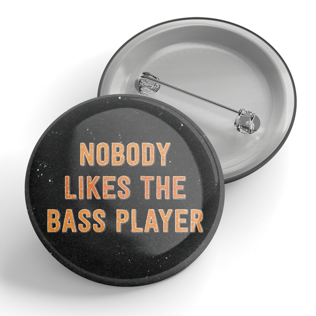 Nobody Likes the Bass Player Button