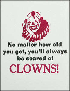 No matter how old you get, you'll always be scared of clowns! Greeting Card