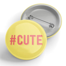 Load image into Gallery viewer, #Cute Button