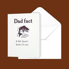 Load image into Gallery viewer, Dad fact (fish) Greeting Card
