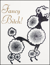 Load image into Gallery viewer, Fancy Bitch! Greeting Card