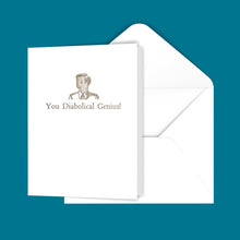 Load image into Gallery viewer, You Diabolical Genius! Greeting Card