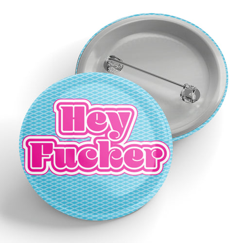 Hey F@#$er Button