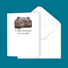 Load image into Gallery viewer, I Hate Everyone (But, You&#39;re Okay) Greeting Card