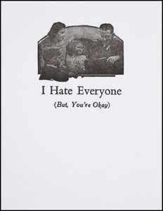 I Hate Everyone (But, You're Okay) Greeting Card