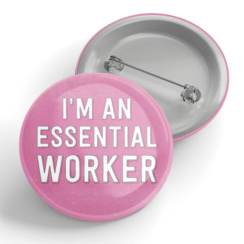 I'm An Essential Worker Button (pink)