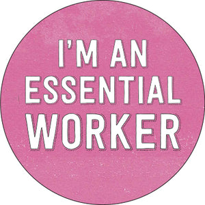 I'm An Essential Worker Button (pink)