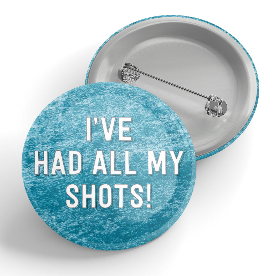 I've Had All Of My Shots! Button