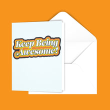 Load image into Gallery viewer, Keep Being Awesome (retro) Greeting Card