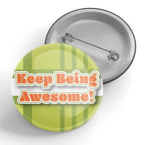 Keep Being Awesome! Button