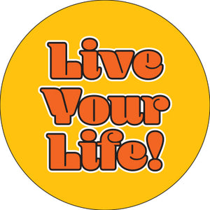 Live Your Life Button