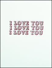 Load image into Gallery viewer, I Love You I Love You I Love You Greeting Card