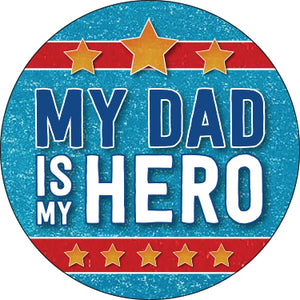 My Dad Is My Hero Button