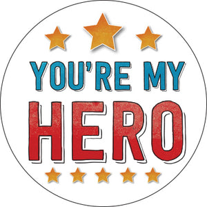 You're My Hero Button