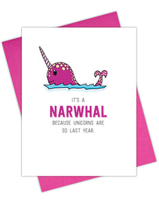 It's A Narwhal Because, Unicorns Are So Last Year Greeting Card