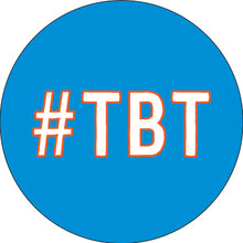 Load image into Gallery viewer, #TBT (Throw Back Thursday) Button