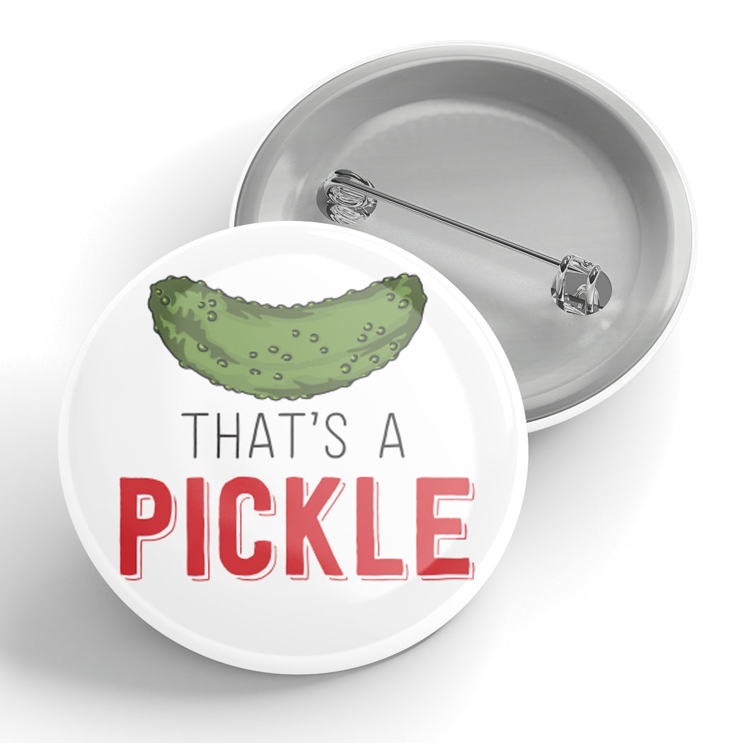 That's A Pickle Button
