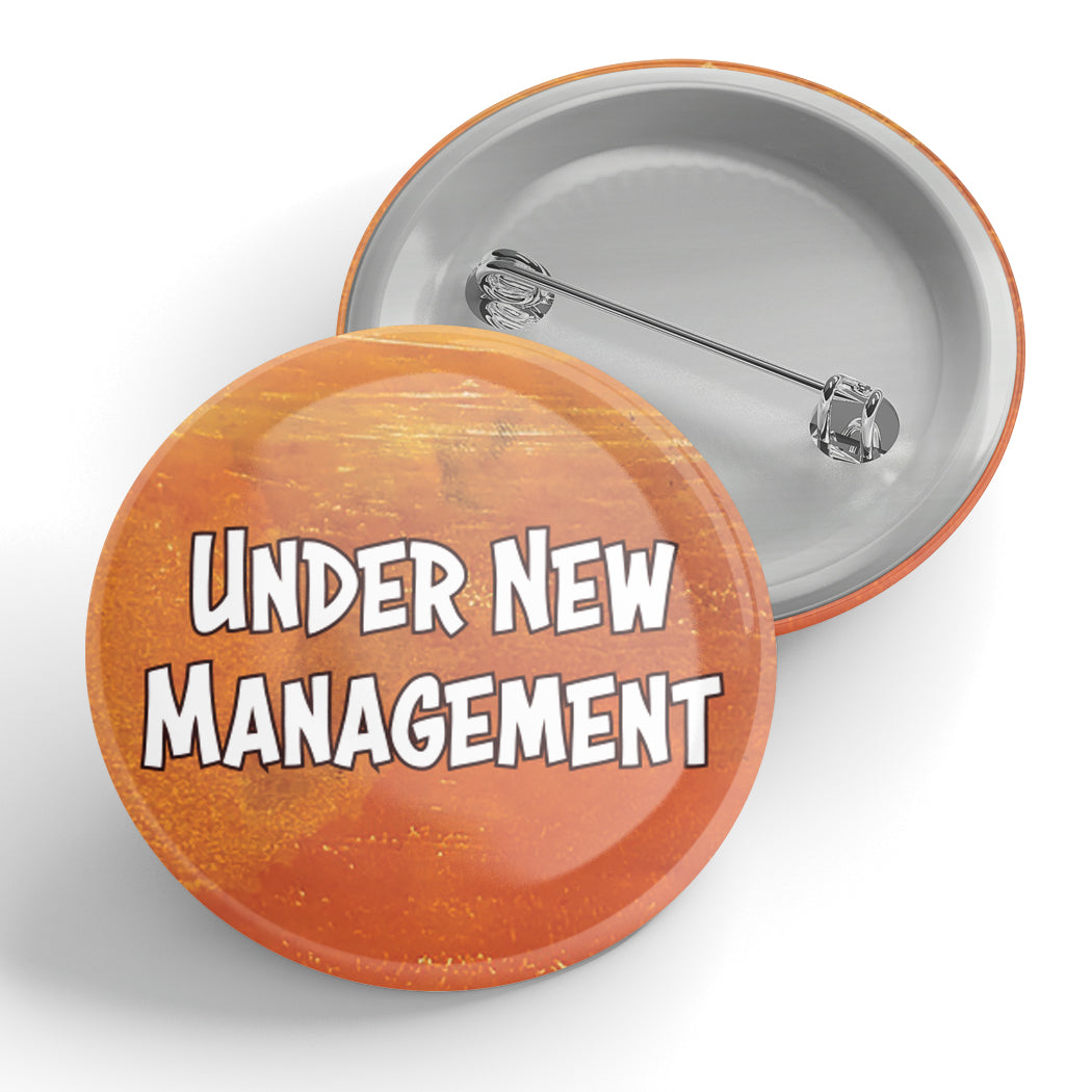 Under New Management Button