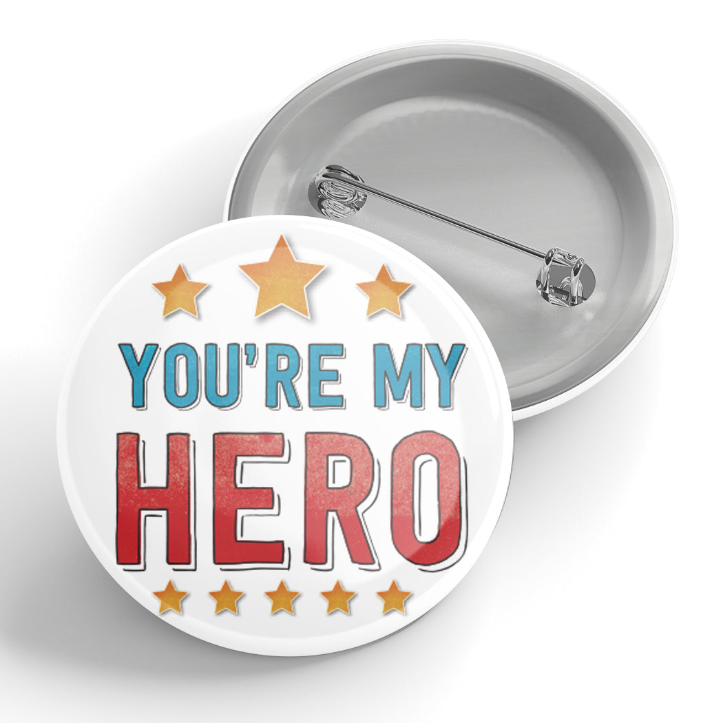 You're My Hero Button