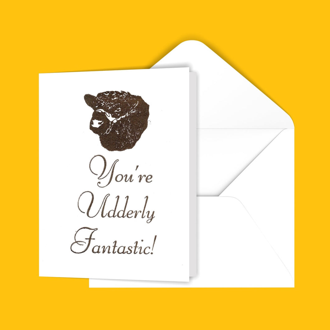 You're Udderly Fantastic! Greeting Card